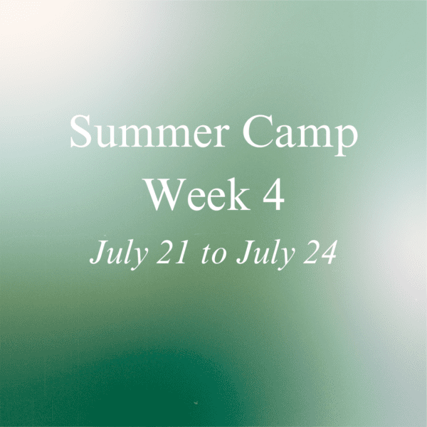 <h4>July 21 - 24</h4><h1> Summer Camp Week 4</h1>